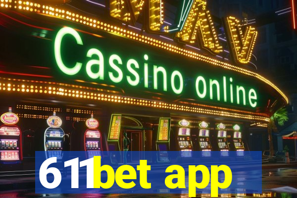 611bet app